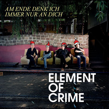Element Of Crime - Am Ende denk ich immer nur an dich