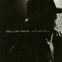 Kelly Joe Phelps - Western Bell