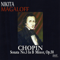 Nikita Magaloff - Chopin: Sonata No. 3 in B minor, Op. 58