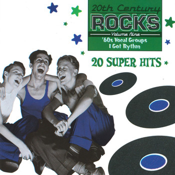 Various Artists - 20th Century Rocks: 60's Vocal Groups - I Got Rhythm