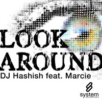 DJ Hashish - Look Around (feat. Marcie)