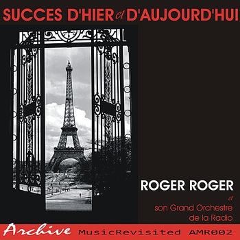 Roger Roger - Success d'Hier et d'Aujourd'hui