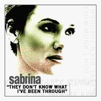 Sabrina - They Don't Know What I've Been Through