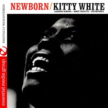 Kitty White - Newborn (Digitally Remastered)