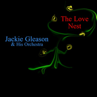 Jackie Gleason & His Orchestra - The Love Nest