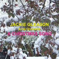 Jackie Gleason & His Orchestra - A Christmas Song