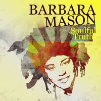 Barbara Mason - Soulful Truth