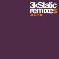 3kStatic - Remixes, 2006-2009