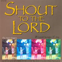 The Amen Singers - Shout To The Lord - 18 Great Songs Of Joy