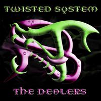Twisted System - The Dealers