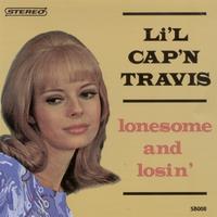 Li'l Cap'n Travis - Lonesome and Losin'