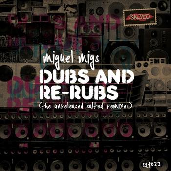 Miguel Migs - Dubs and Rerubs (The Unreleased Salted Remixes)