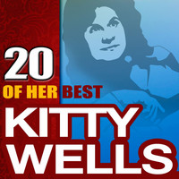 Kitty Wells - 20 Of Her Best