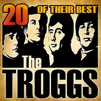 The Troggs - 20 of Their Best (Rerecorded Version)