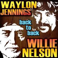 Waylon Jennings & Willie Nelson - Back To Back - Waylon Jennings & Willie Nelson