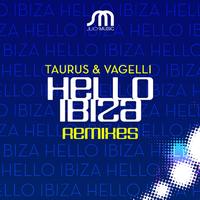 Taurus & Vaggeli - Hello Ibiza Remixes