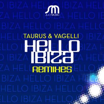 Taurus & Vaggeli - Hello Ibiza Remixes