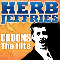 HERB JEFFRIES - Croons The Hits