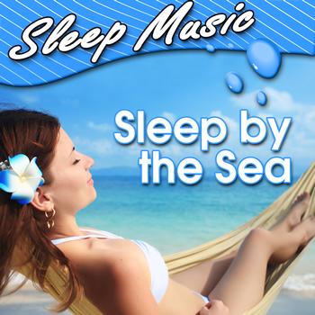 Sleep Music - Sleep by the Sea (Nature Sounds)