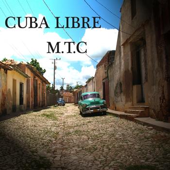 M.T.C - Cuba Libre