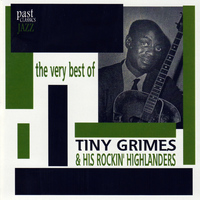Tiny Grimes & His Rockin' Highlanders - The Very Best Of Tiny Grimes & His Rockin' Highlanders