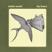 Outlaw Social - Dry Bones