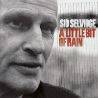 Sid Selvidge - A Little Bit of Rain