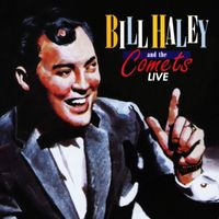 Bill Haley & The Comets - Bill Haley And The Comets - Live
