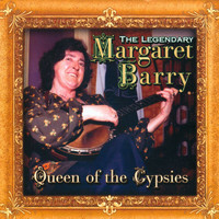 Margaret Barry - Queen Of The Gypsies
