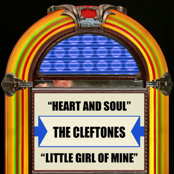 The Cleftones - Heart And Soul / Little Girl Of Mine