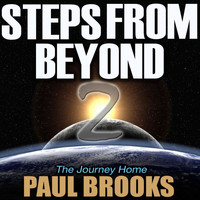 Paul Brooks - Steps From Beyond 2 - The Journey Home