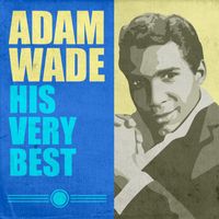 Adam Wade - Adam Wade - His Very Best