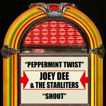 Joey Dee & The Starliters - Peppermint Twist / Shout