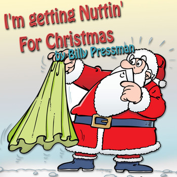Billy Pressman - (I'm Gettin') Nuttin' For Christmas