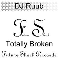DJ Ruub - Totally Broken