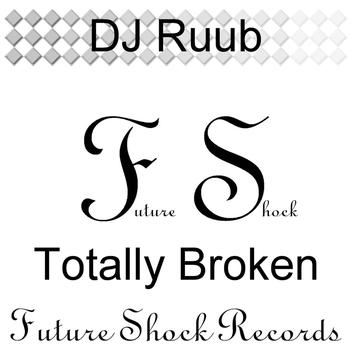 DJ Ruub - Totally Broken