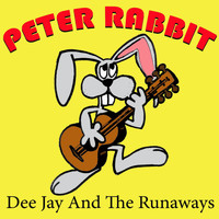 Dee Jay & The Runaways - Peter Rabbit