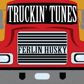 Ferlin Husky - Truckin' Tunes