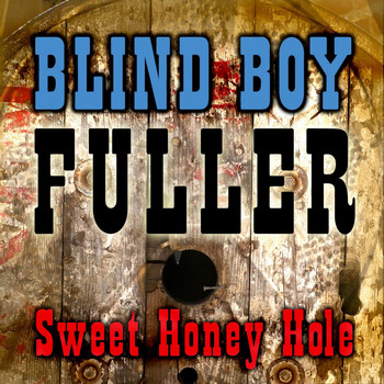 Blind Boy Fuller - Sweet Honey Hole