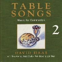 David Haas - Table Songs 2: Music for Communion