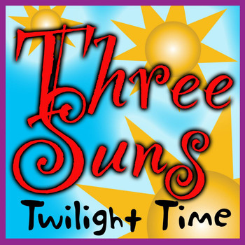The Three Suns - Twilight Time