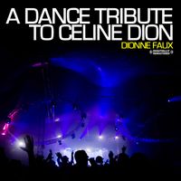 Dionne Faux - A Dance Tribute To Celine Dion