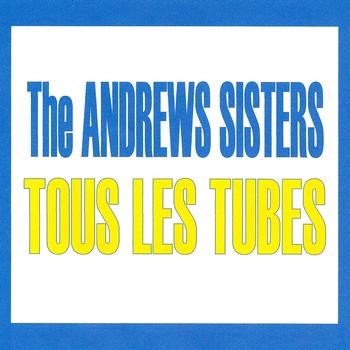 The Andrews Sisters - Tous les tubes