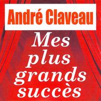 André Claveau - Mes plus grands succès