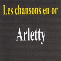 Arletty - Les chansons en or