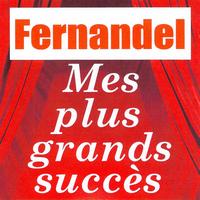 Fernandel - Mes plus grands succès