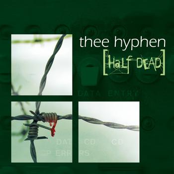 Thee Hyphen - Half Dead
