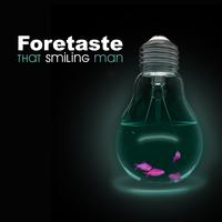 Foretaste - That Smiling Man