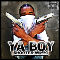Ya Boy - Shooter Music/ Kush 2009 (Explicit)