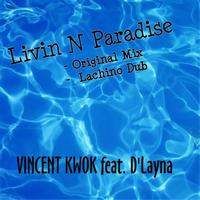 Vincent Kwok feat. D'Layna - Livin N Paradise